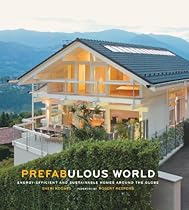 Prefabulous World: Energy-Efficient and Sustainable Homes Around the Globe