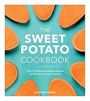 The Sweet Potato Cookbook The Sweet Potato Cookbook