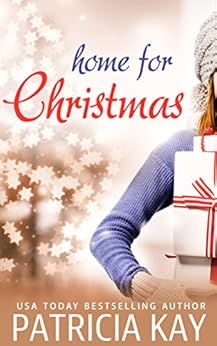 Home For Christmas by [Kay, Patricia]