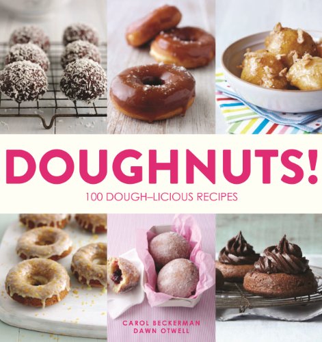 Doughnuts!: 100 Dough-licious Recipes