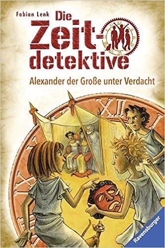 Die Zeitdetektive Band 17 Alexander Der Grosse Unter Verdacht Amazon De Lenk Fabian Kunert Almud Bucher