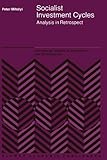 Socialist Investment Cycles : Analysis in Retrospect, Mihályi, Peter, 0792319737