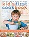 The Ultimate Step-by-Step Kid's First Cookbook: Delicious recipe ideas for 5-12 year olds, from lunch boxes and picnics to quick and easy meals, teatime treats, desserts, drinks and party food