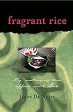 Fragrant Rice: My Continuing Love Affair with Bali [Includes 115 Recipes] by Janet De Neefe