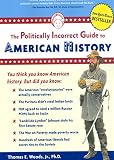 Front cover for the book The Politically Incorrect Guide to American History by Thomas E. Woods
