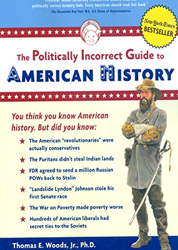 The Politically Incorrect Guide to American History