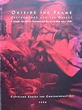 Outside the Frame : Performance and the Object, Brentano, Robyn and Georgia, Olivia, 1880353067