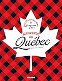 Bienvenue au Québec (Bienvenue à table) (French Edition) by 