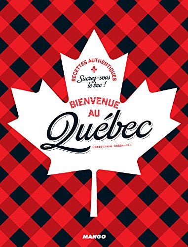 Bienvenue au Québec (Bienvenue à table) (French Edition) by Christiane Thébaudin