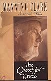 Front cover for the book The Quest for Grace by Manning Clark