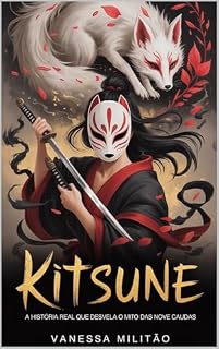 Livro KITSUNE: A história real que desvela o mito das nove caudas
