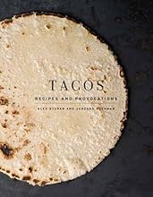 Tacos: Recipes and Provocations