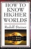How to Know Higher Worlds by 