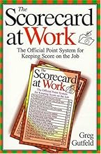 The Scorecard at Work: The Official Point System for Keeping Score on the Job (An Owl Book)