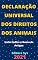 Livro Declaração Universal dos Direitos dos Animais : Atualizada - 2021