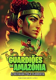 Livro Guardiões da Amazônia: A Batalha Pela Floresta