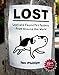 Lost: Lost and Found Pet Posters from Around the World by Ian Phillips