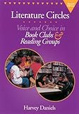 Literature Circles: Voice and Choice in Book Clubs and Reading Groups by Harvey Daniels