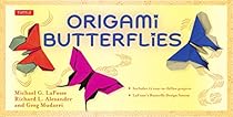Origami Butterflies: Full-Color Origami Book with 12 Fun Projects and Downloadable Instructional Video: Great for Both Kids and Adults