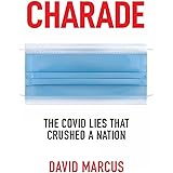 Charade: The Covid Lies That Crushed A Nation