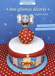 Mes gâteaux décorés