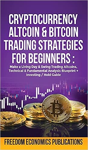 Cryptocurrency Altcoin Bitcoin Trading Strategies For Beginners Make A Living Day Swing Trading Altcoins Technical Fundamental Analysis Blueprint Investing Hold Guide 9781801348027 Amazon Com Books