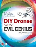 DIY Drones for the Evil Genius: Design, Build, and