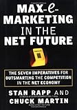 Max-E-Marketing in the Net Future: The Seven Imperatives for Outsmarting the Competition: How to Outsmart the Competition in the Battle for Internet-age Supremacy by 