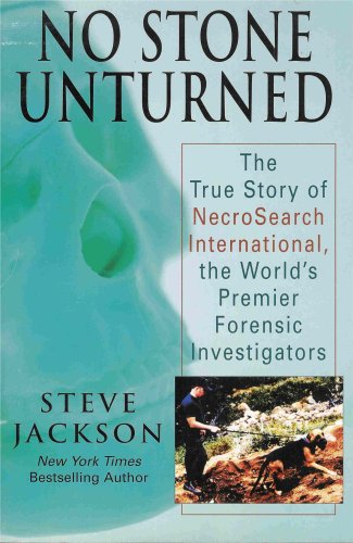 No Stone Unturned: The True Story of NecroSearch International, the World's Premier Forensic Investigators