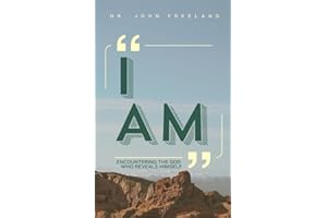 I Am: Encountering the God Who Reveals Himself