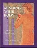 Paperback Minding your body: A comprehensive guide to healthy living Book