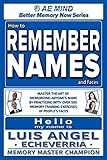 How to Remember Names and Faces: Master the Art of