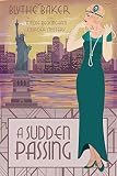 A Sudden Passing (A Rose Beckingham Murder Mystery Book 6) by Blythe Baker