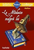 Bibliocollège: Le Médecin Malgré Lui, Molière (French Edition) by 