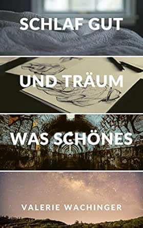 Amazon Com Schlaf Gut Und Traum Was Schones German Edition Ebook Wachinger Valerie Kindle Store