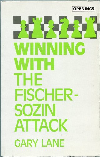 Winning With the Fischer-Sozin Attack (Batsford Chess Library) by Gary Lane