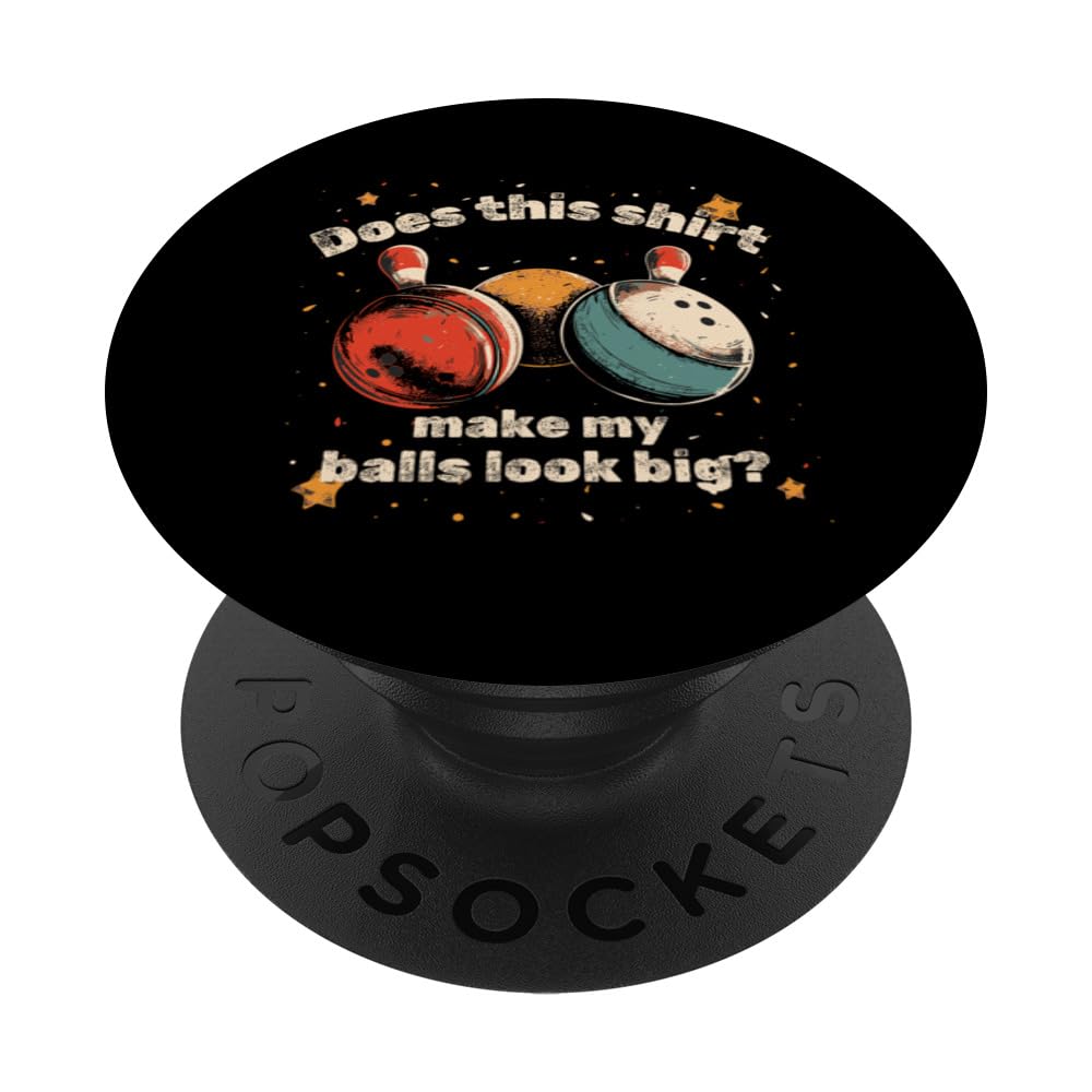 Funny Bowling Gift Idea Team Balls Look Big Men Women Bday PopSockets Swappable PopGrip