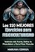 LOS 110 MEJORES EJERCICIOS PARA FISICOCULTURISMO: Vuélvete más Fuerte, Define tu Musculatura y Gan by Mariana Correa