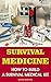Survival Medicine: How To Build A Survival Medical Kit