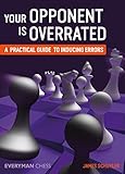 Your Opponent is Overrated: a practical guide to inducing errors by 