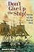 Don't Give Up the Ship!: Myths of the War of 1812 by 