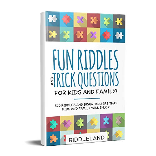 Fun Riddles & Trick Questions For Kids and Family 300 Riddles and