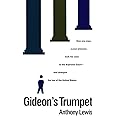 Gideon's Trumpet: How One Man, a Poor Prisoner, Took His Case to the Supreme Court-and Changed the Law of the United States