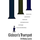 Gideon's Trumpet: How One Man, a Poor Prisoner, Took His Case to the Supreme Court-and Changed the Law of the United States