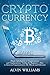 Cryptocurrency: Simple Introduction to Cryptocurrency and Cryptocurrency Trading for Beginners – How to Invest in Cryptocurrencies like Bitcoin and Ethereum