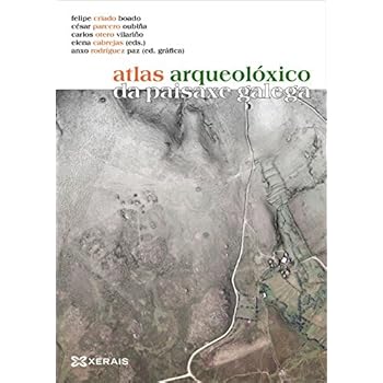 Atlas Arqueolóxico Da Paisaxe Galega (Obras De Referencia - Xerais Universitaria - Historia E Xeografía) Atlas Arqueolóxico Da Paisaxe Galega (Obras De Referencia - Xerais Universitaria - Historia E Xeografía)