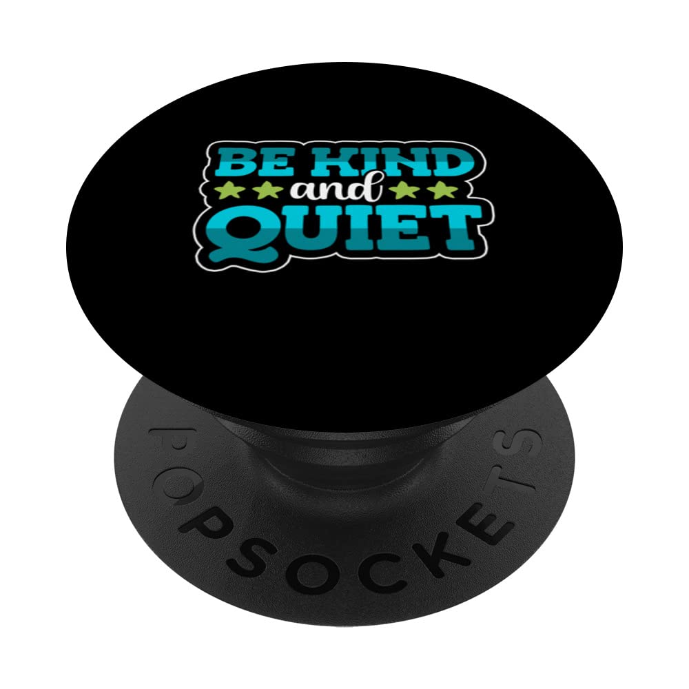 Be Kind and Quiet Education Professional School Teacher PopSockets Swappable PopGrip