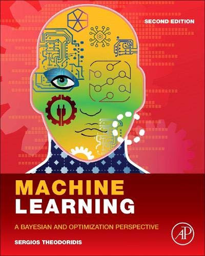 Machine Learning: A Bayesian and Optimization Perspective Machine Learning: A Bayesian and Optimization Perspective