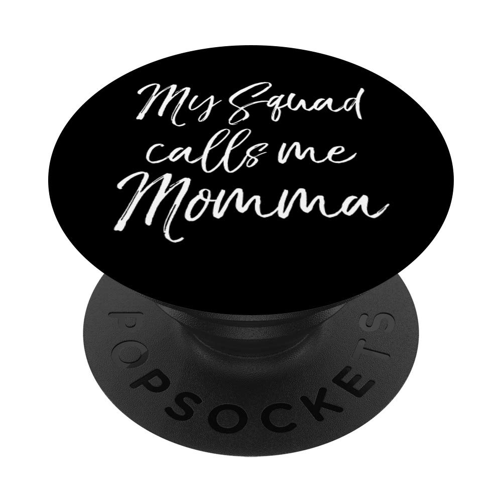 Mom Quote Phone Case Gift for Mother My Squad Calls Me Momma PopSockets Grip and Stand for Phones and Tablets