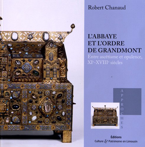 L' abbaye et l'ordre de Grandmont